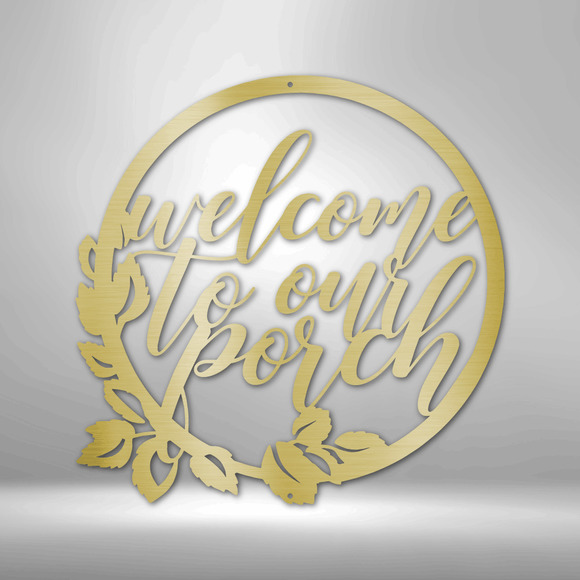 Welcome to Our Porch Steel Sign Laser Cut Powder Coated Home & Office Metal Wall